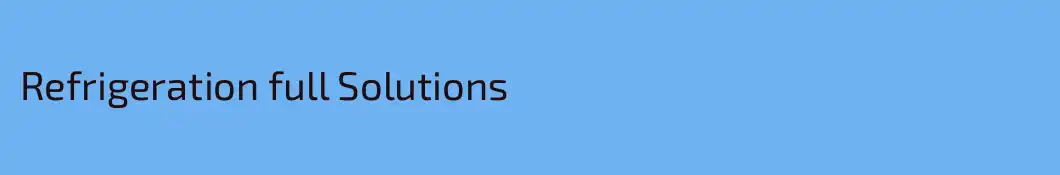 Refrigeration full Solutions